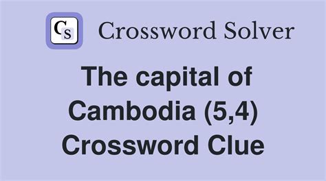 capital of cambodia crossword clue.